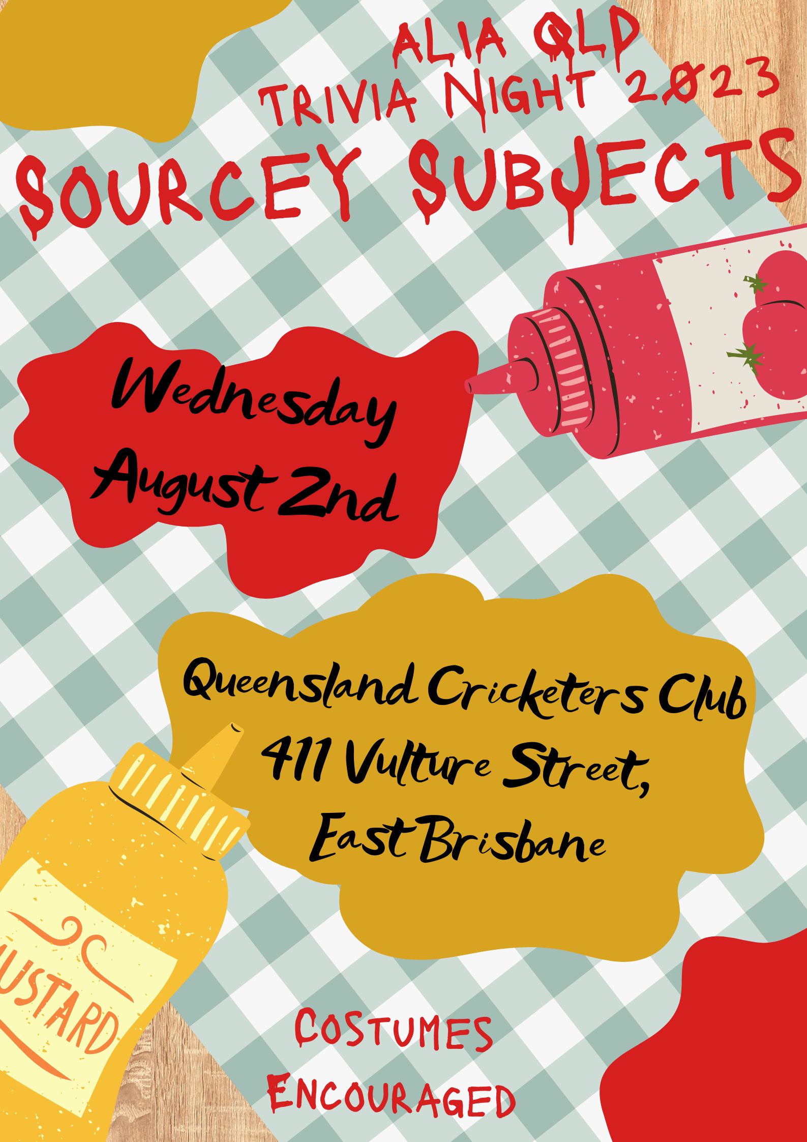 A blue checked picnic blanket with a tomato sauce bottle spilling in the right top corner and a mustard bottle spilling in the left bottom corner. Text in red sloppy font reads ALIA QLD trivia night 2023 Sourcey Subjects. In the spill from tomato sauce black text reads Wednesday August 2nd. In the spill from mustard sauce black text reads Queensland Cricketers Club 411 Vulture Street East Brisbane. The red sloppy text at the bottom reads Costumes Encouraged.